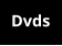 Dvds