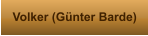 Volker (Günter Barde)