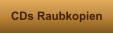 CDs Raubkopien
