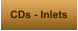 CDs - Inlets
