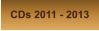 CDs 2011 - 2013