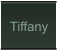 Tiffany