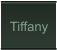 Tiffany