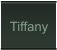 Tiffany