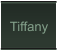 Tiffany